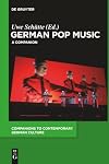 German Pop Music: A Companion (Companions to Contemporary German Culture)