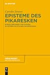 Episteme des Pikaresken : Modellierungen von Wissen im frühen deutschen Pikaroroman