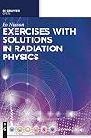 Exercises with solutions in radiation physics