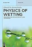 Physics Of Wetting Phenomena And Applications Of Fluids On Surfaces