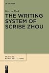 The Writing System of Scribe Zhou (Studies in Manuscript Cultures, 4)