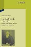 Friedrich Gentz 1764-1832 : Penseur post-Lumières et acteur du nouvel ordre européen