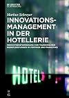 Innovations- management in der Hotellerie : Innovationsforschung von touristischen Dienstleistungen in Vertrieb und Marketing