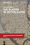 Die Slaven im Mittelalter (Das mittelalterliche Jahrtausend, 4) (German Edition)