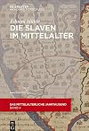 Die Slaven im Mittelalter (Das mittelalterliche Jahrtausend)