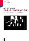 Bildkommunikation : Qualitative Bild- und Medienforschung