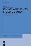Ein atlantisches Siglo de Oro : Literatur und ozeanische Bewegung im frühen 17. Jahrhundert