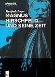 Magnus Hirschfeld Und Seine Zeit