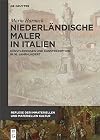 Niederländische Maler in Italien. Künstlerreisen und Kunstrezeption im 16. Jahrhundert.