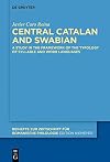 Central Catalan and Swabian: A Study in the Framework of the Typology of Syllable and Word Languages (Beihefte zur Zeitschrift für romanische Philologie, 422)