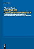 Deutsches Gewssernamenbuch Etymologie Der Gewssernamen Und Der Zugehrigen Gebiets Siedlungs Und Flurnamen