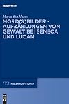 Mord(s)bilder - Aufzählungen von Gewalt bei Seneca und Lucan (Millennium-Studien / Millennium Studies, 76) (German Edition)