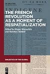 The French Revolution as a Moment of Respatialization (Dialectics of the Global, 5)