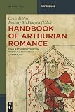 Handbook Of Arthurian Romance King Arthurs Court In Medieval European Literature De Gruyter Reference