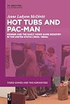 Hot Tubs and Pac-Man: Gender and the Early Video Game Industry in the United States (1950s-1980s)