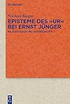 Episteme des "Ur" bei Ernst Jünger Paläontologie und Vorgeschichte