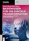 Basiswissen für die Digitale Transformation : Content Services - Blockchain - Knowledge Graphen