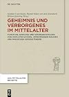 Geheimnis und Verborgenes im Mittelalter: Funktion, Wirkung und Spannungsfelder von okkultem Wissen, verborgenen R&auml;umen und magischen Gegenst&auml;nden ... Forschung. Beihefte) (German Edition)