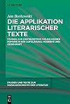 Die Applikation literarischer Texte Studien zur Erstrezeption vielgelesener Romane in der Aufklärung, Moderne und Gegenwart