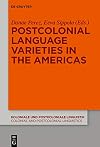 Postcolonial Language Varieties in the Americas (Koloniale und Postkoloniale Linguistik / Colonial and Postcolonial Linguistics (KPL/CPL), 18)