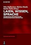 Laien, Wissen, Sprache theoretische, methodische und domänenspezifische Perspektiven