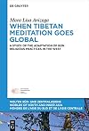 When Tibetan Meditation Moves Global: A Study of the Adaptation of Bon Religious Practices in the West (Welten Süd- Und Zentralasiens / Worlds of ... De L'asie Du Sud Et De L'asie Centrale, 11)