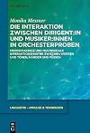 Die Interaktion zwischen Dirigent:in und Musiker:innen in Orchesterproben: Mehrsprachige und multimodale Interaktionsmuster zwischen Worten und Tönen, ... – Impulse & Tendenzen, 103) (German Edition)