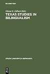 Texas studies in bilingualism : Spanish, French, German, Czech, Polish, Sorbian, and Norwegian in the Southwest, with a concluding chapter on code-switching and modes of speaking in American Swedish