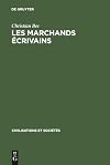 Les Marchands Crivains: Affaires Et Humanisme Florence 1375 - 1434 (Civilisations Et Soci T?'s) (French Edition) (Civilisations Et Sociétés)