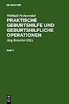 Praktische Geburtshilfe und geburtshilfliche operationen