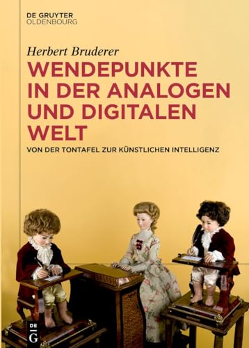 Cover: Wendepunkte in der analogen und digitalen Welt von der Tontafel zur künstlichen Intelligenz