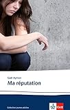 Ma R%C3%A9putation: Schulausgabe F%C3%BCr Das Niveau B2. Franz%C3%B6sischer Originaltext Mit Annotationen