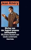 Bücher aus der Jugend unseres Jahrhunderts
