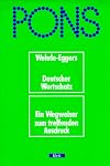 PONS Deutscher Wortschatz. Ein Wegweiser zum treffenden Ausdruck