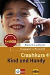 Crashkurs. Kind und Handy. Medien-fit in 90 Minuten (Lernmaterialien)