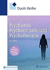 Duale Reihe Psychiatrie, Psychosomatik und Psychotherapie
