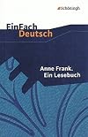 EinFach Deutsch : Textausgaben : Anne Frank : Ein Lesebuch