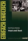 EinFach Englisch Unterrichtsmodelle. Unterrichtsmodelle f&uuml;r die Schulpraxis: EinFach Englisch Unterrichtsmodelle: Ruth Prawer Jhabvala: Heat and Dust
