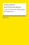 Postmoderne und Dekonstruktion. Texte französischer Philosophen der Gegenwart.