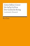De bello Gallico [bilingual Latin German]