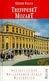 Treffpunkt Mozart: musikalischer Reiseführer durch Österreich