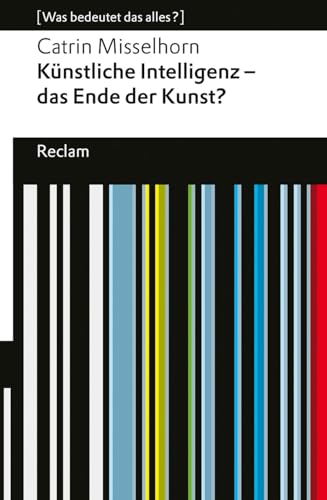Cover: Künstliche Intelligenz - das Ende der Kunst?