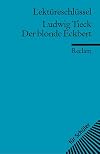 Reclam Lektüreschlüssel : Ludwig Tieck: Der blonde Eckbert