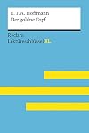 Reclam Lektüreschlüssel XL : E.T.A. Hoffmann : Der goldne Topf