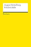 Fräulein Julie: Ein naturalistisches Trauerspiel (Reclams Universal-Bibliothek)