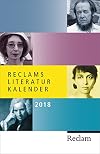 Reclams Literatur-Kalender 2018 (Reclams Universal-Bibliothek)