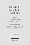 Götterbilder - Gottesbilder - Weltbilder