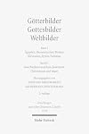 Götterbilder - Gottesbilder - Weltbilder Polytheismus und Monotheismus in der Welt der Antike