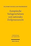 Europäische Vorlageverfahren und nationales Zivilprozessrecht: Eine Untersuchung der Vorlageverfahren an den EFTA-Gerichtshof und den EuGH als ... bzw. des deutschen Zivilprozesses