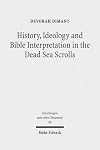 History, ideology and Bible interpretation in the Dead Sea Scrolls : collected studies